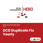 DCD Duplicate Fix Yearly, MCS Utilities for RMH